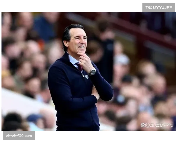 埃梅里调兵能力再获认可 维拉从低谷逆袭彰显教练功力